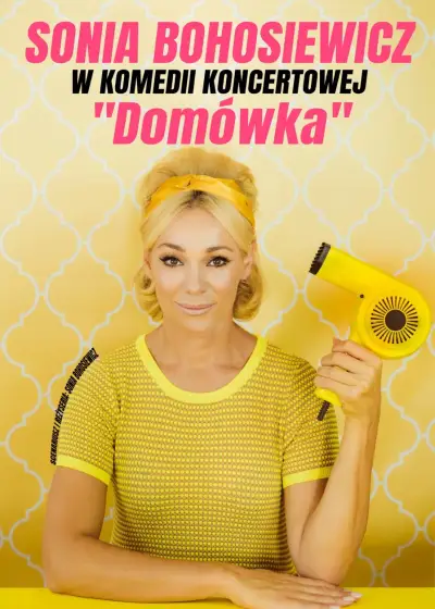 Sonia Bohosiewicz, w komedii koncertowej Domówka